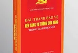 Đấu tranh bảo vệ nền tảng tư tưởng của Đảng trong giai đoạn mới