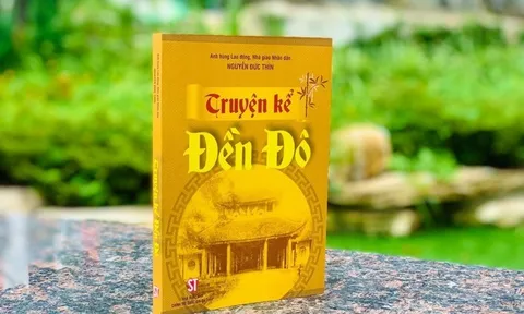 "Truyện kể Đền Đô" của Nhà giáo nhân dân, Anh hùng lao động Nguyễn Đức Thìn