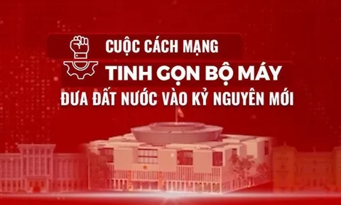 Cuộc cách mạng tinh gọn tổ chức bộ máy của hệ thống chính trị ở Việt Nam hiện nay - Những giá trị không thể bóp méo