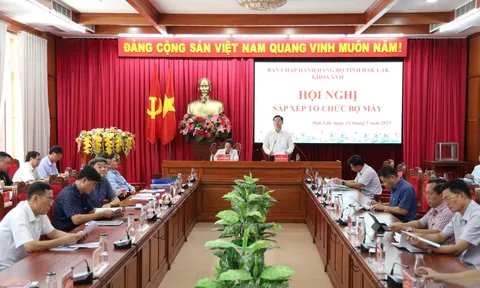 Đắk Lắk hoàn thiện sắp xếp tổ chức bộ máy hệ thống chính trị