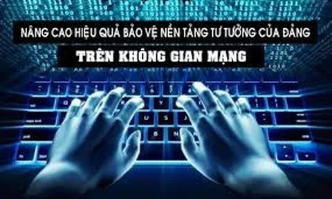 Tăng cường bảo vệ nền tảng tư tưởng của Đảng trên không gian mạng