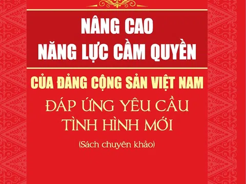 Nghiên cứu chuyên sâu về nâng cao năng lực cầm quyền của Đảng