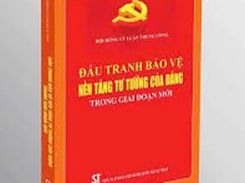 Đấu tranh bảo vệ nền tảng tư tưởng của Đảng trong giai đoạn mới