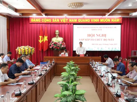 Đắk Lắk hoàn thiện sắp xếp tổ chức bộ máy hệ thống chính trị
