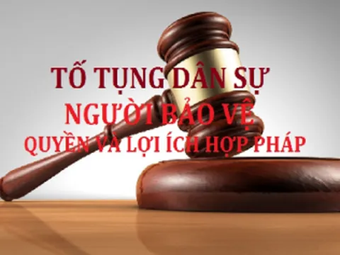 Người bảo vệ quyền và lợi ích hợp pháp của đương sự trong tố tụng dân sự: Một số vướng mắc, bất cập và đề xuất