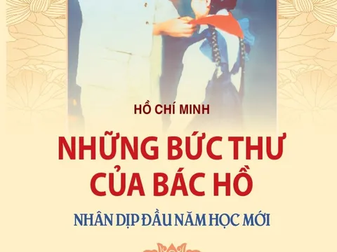 Một vài suy ngẫm từ cuốn sách “Những bức thư của Bác Hồ nhân dịp đầu năm học mới"